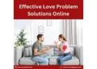 Effective Love Problem Solutions Online | Get Your Love Back