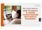Free Webinar: Create 6-Figure Passive Income with Digital Programs!