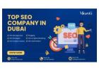 Top 7 SEO Companies in Dubai: Elevate Your Brand's Visibility