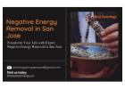 Transform Your Life with Expert Negative Energy Removal in San Jose