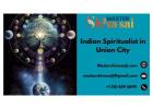 Indian Spiritualist in Union City – Spiritual Guidance & Healing