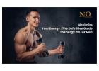 Maximize Your Energy: The Definitive Guide to Energy Pill for Men