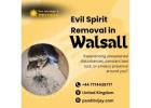 Evil Spirit Removal in Walsall: Restore Peace and Positivity in Your Life