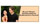 Black Magic Astrologer in Subramanya Nagar