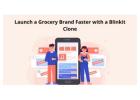 Launch a Grocery Brand Faster with a Blinkit Clone