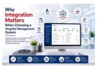 Why Integration Matters When Choosing a Hospital Management System
