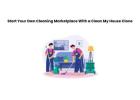 Start Your Own Cleaning Marketplace With a Clean My House Clone